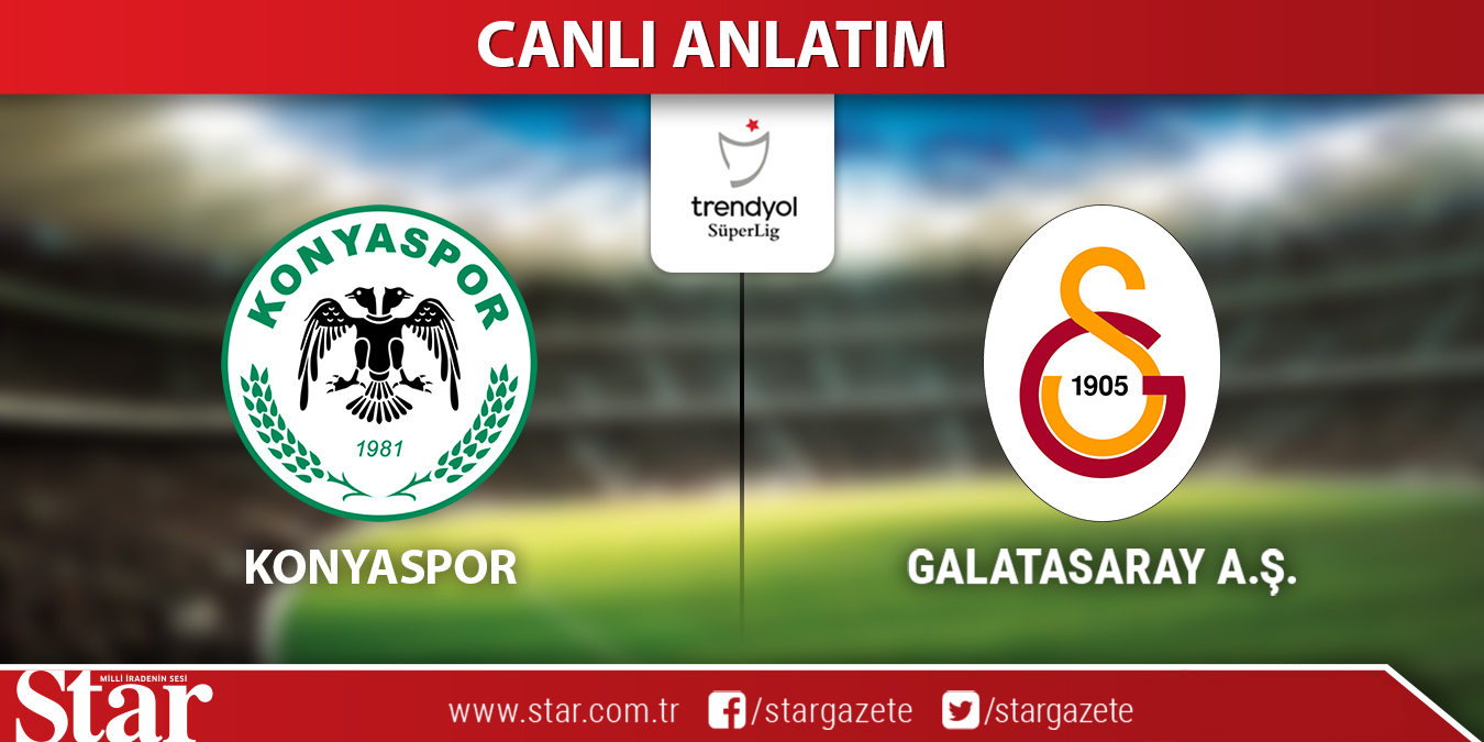 CANLI ANLATIM: Konyaspor-Galatasaray