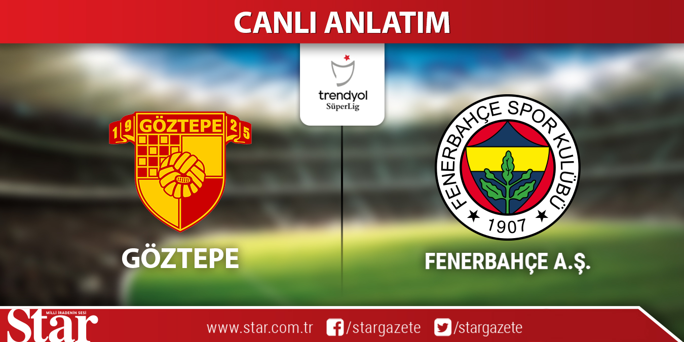 CANLI ANLATIM: Göztepe-Fenerbahçe