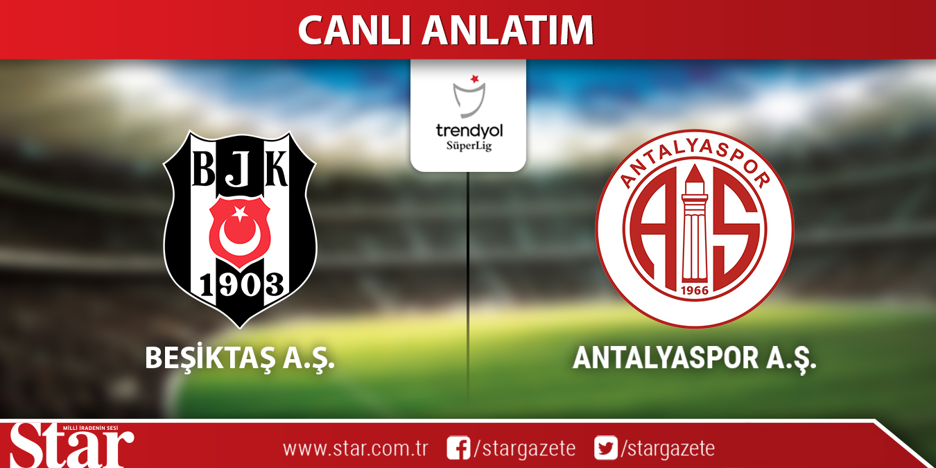 CANLI ANLATIM: Beşiktaş-Antalyaspor