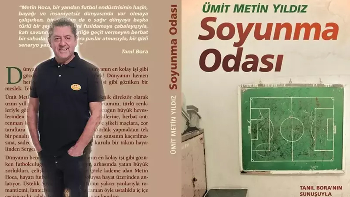 Farklı bir futbol insanından, farklı bir kitap: Ümit Metin Yıldız'dan soyunma odası