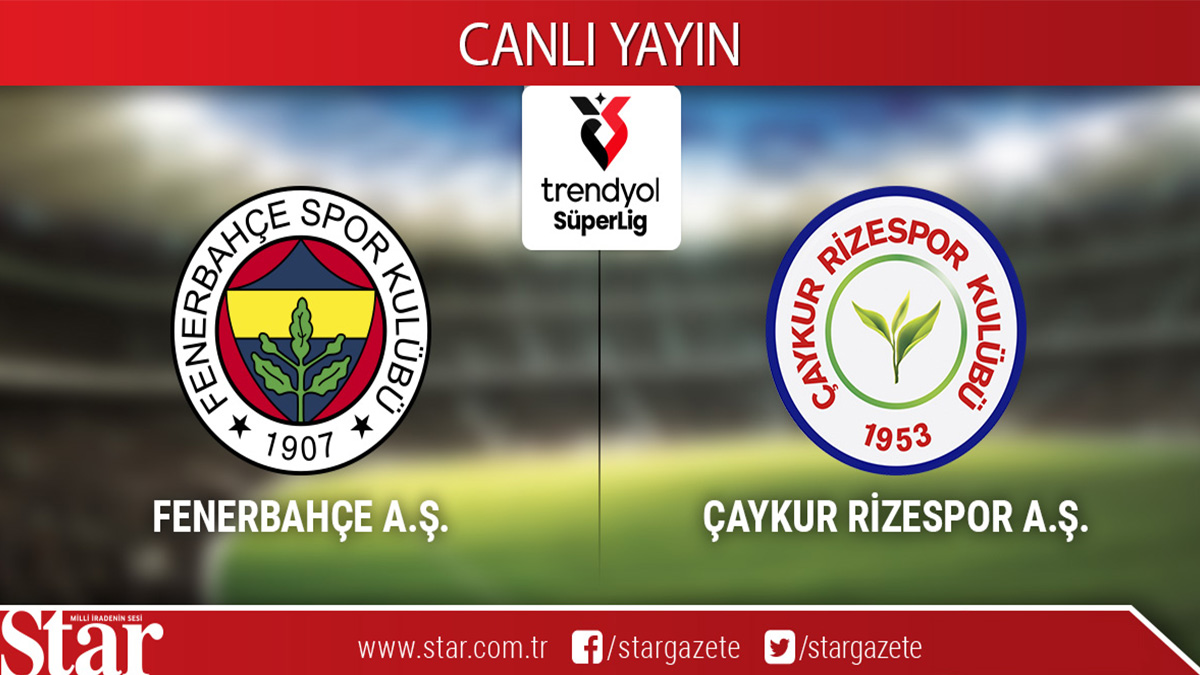 CANLI ANLATIM: Fenerbahçe-Çaykur Rizespor