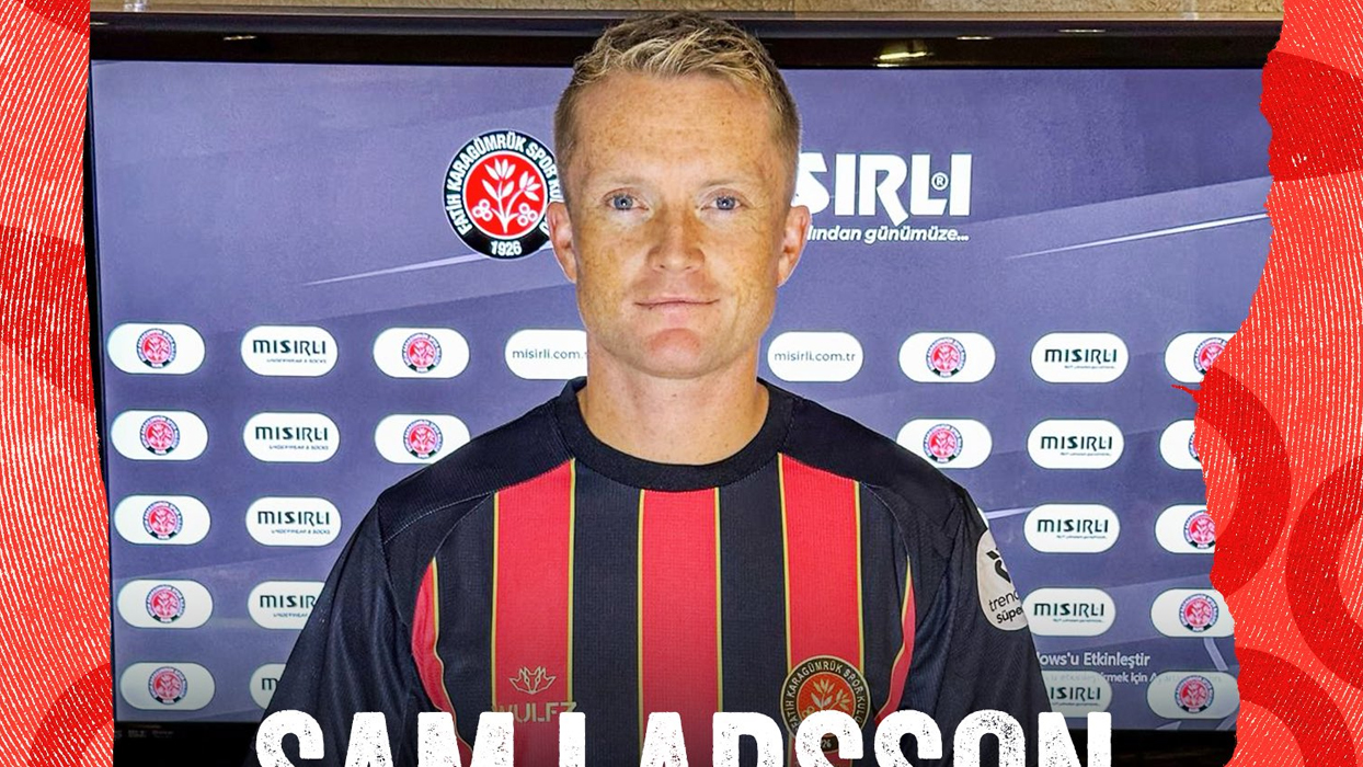Fatih Karagümrük, Sam Larsson'u duyurdu