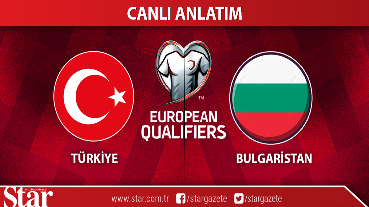 CANLI ANLATIM: Türkiye-Bulgaristan