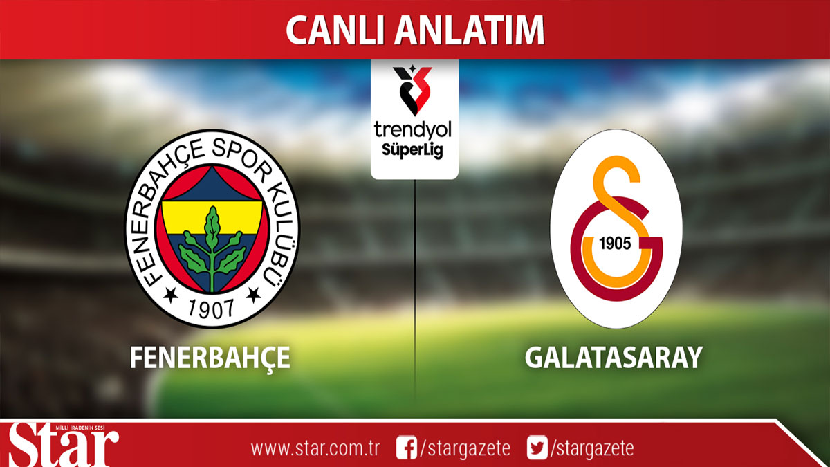 CANLI: Fenerbahçe - Galatasaray