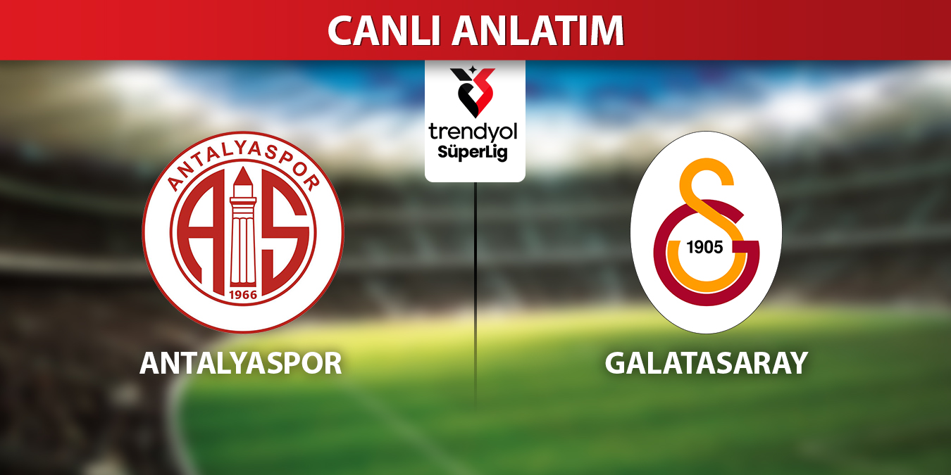 CANLI: Antalyaspor - Galatasaray