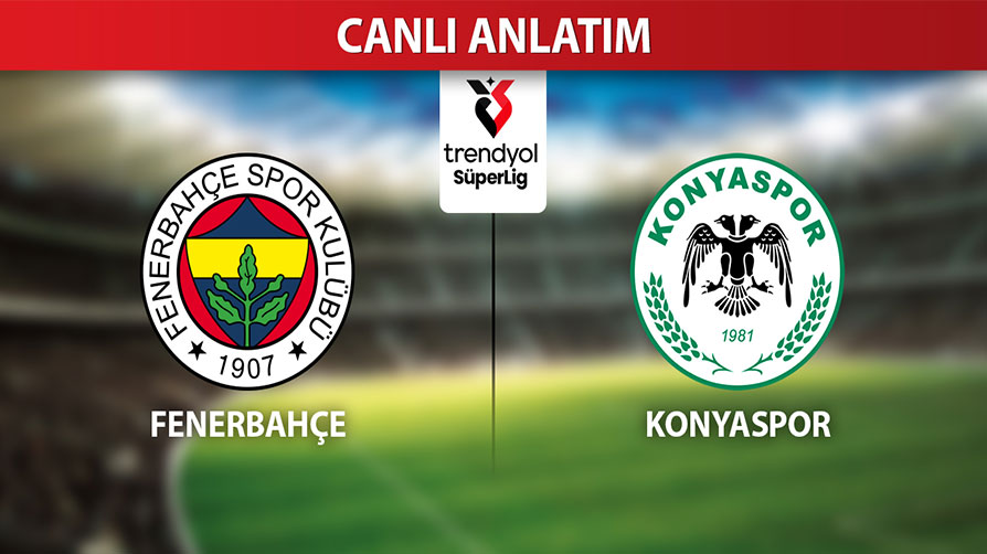 CANLI: Fenerbahçe - Konyaspor