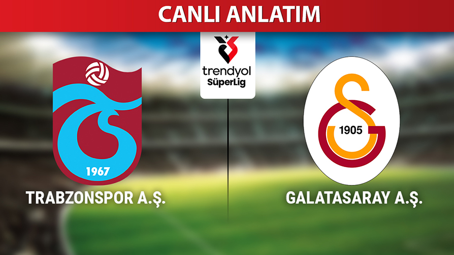 CANLI: Trabzonspor- Galatasaray