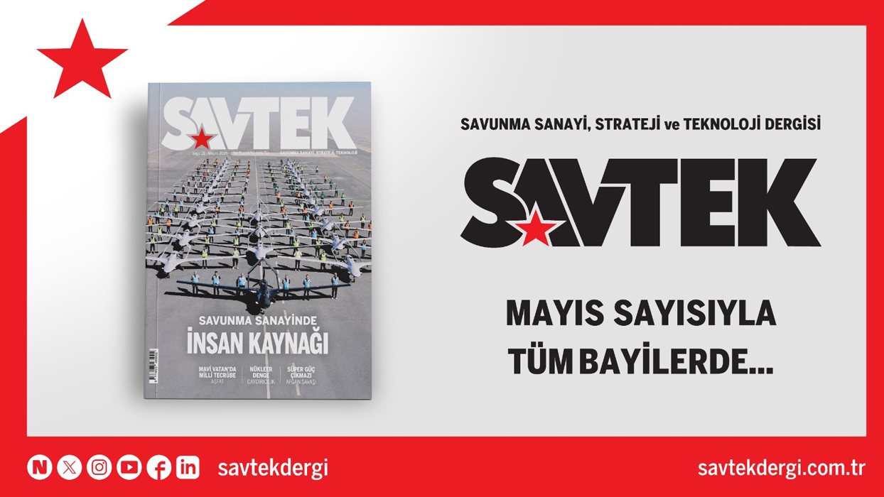 SAVTEK Dergi, mayıs sayısı çıktı
