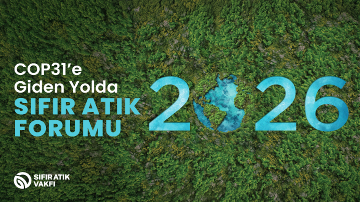Sıfır Atık Forumu, COP31 sürecine somut yol haritası sunacak! Eylem, ortaklık ve ölçeklenme süreci hızlanıyor 