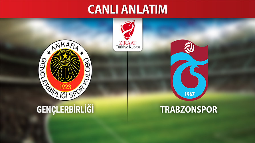 CANLI: Gençlerbirliği - Trabzonspor